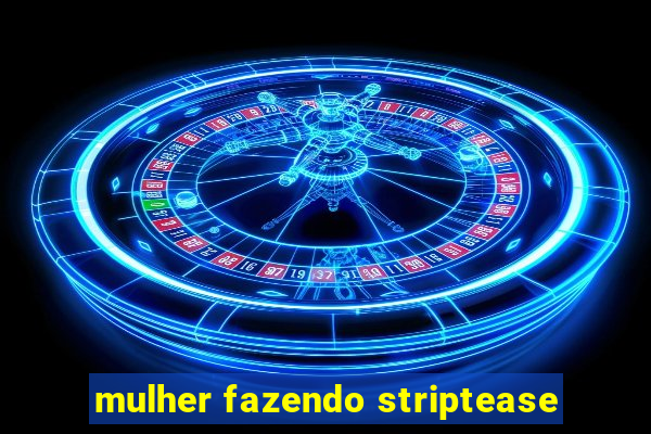 mulher fazendo striptease